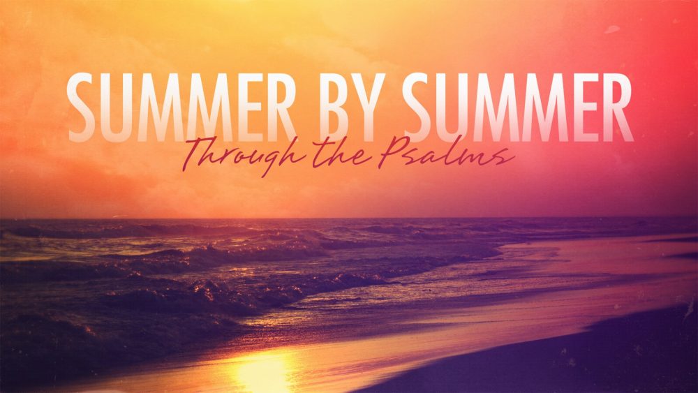 Summer By Summer: Through the Psalms