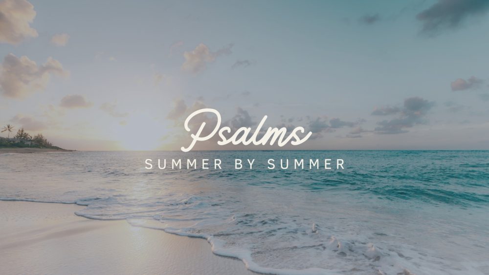 Psalms: Summer by Summer